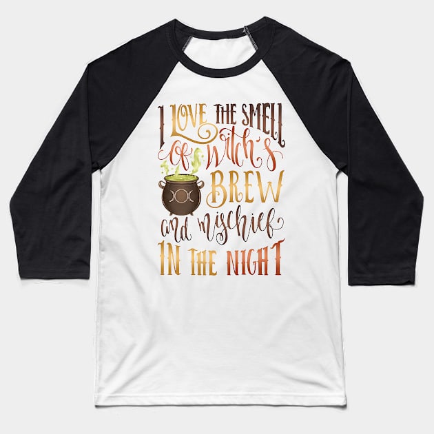 I LOVE THE SMELL OF WITCH'S BREW Baseball T-Shirt by Catarinabookdesigns